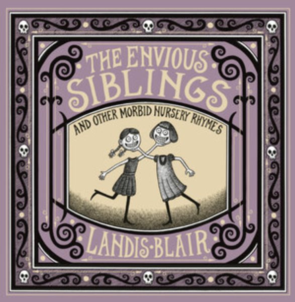 The Envious Siblings: and Other Morbid Nursery Rhymes cover