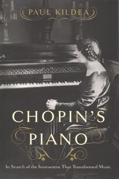 Chopin's Piano: In Search of the Instrument that Transformed Music cover