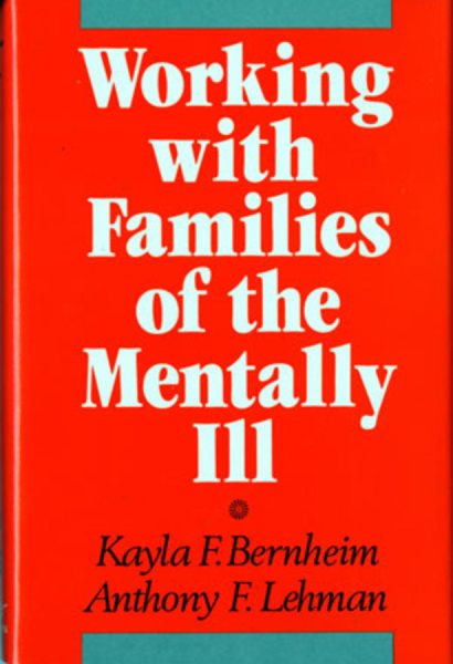 Working with Families of the Mentally Ill (A Norton professional book) cover