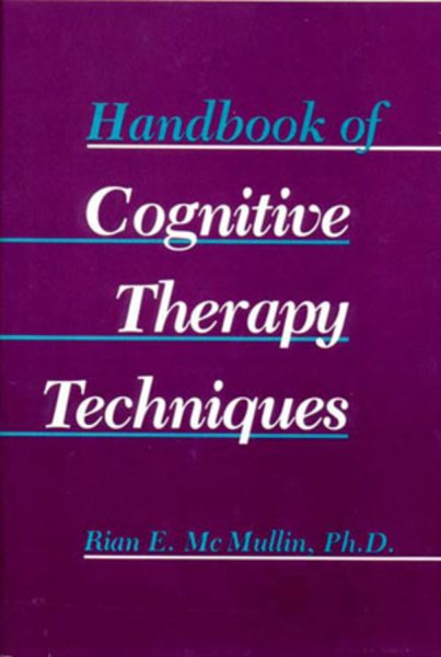 Handbook of Cognitive Therapy Techniques (Norton Professional Book) cover