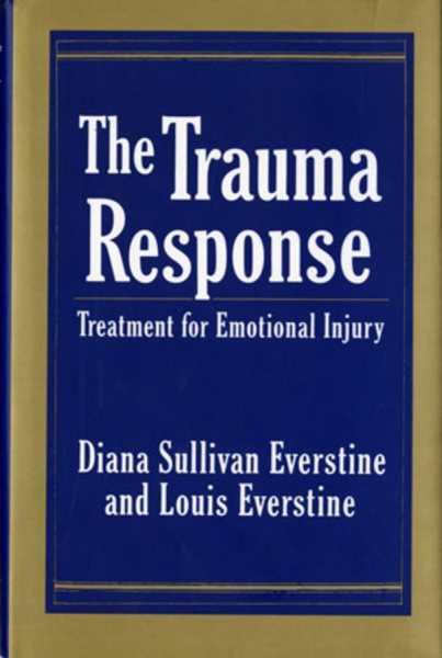 The Trauma Response: Treatment for Emotional Injury cover