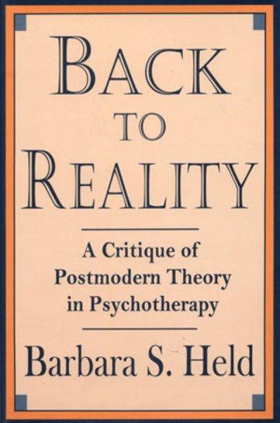 Back to Reality: A Critique of Postmodern Theory in Psychotherapy cover