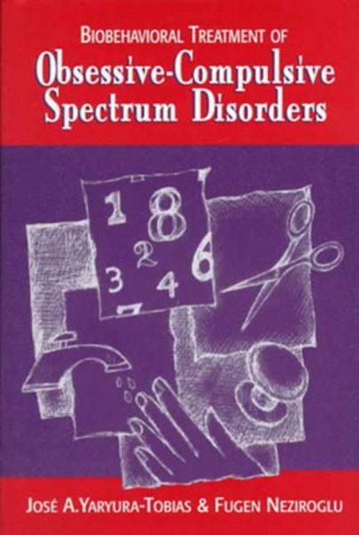 Biobehavioral Treatment of Obsessive-Compulsive Spectrum Disorders cover