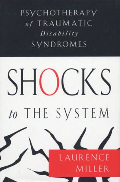 Shocks to the System: Psychotherapy of Traumatic Disability Syndromes (Norton Professional Books) cover
