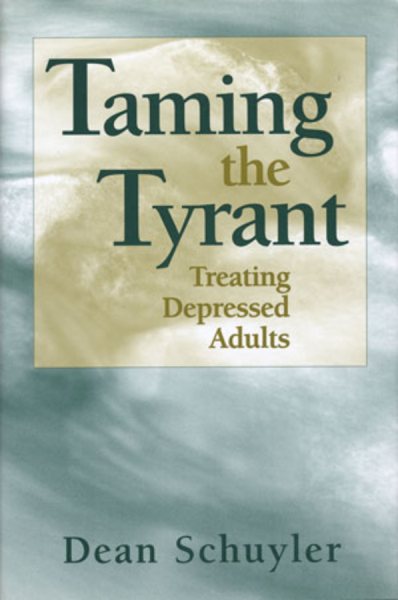 Taming the Tyrant: Treating Depressed Adults (Norton Professional Books) cover