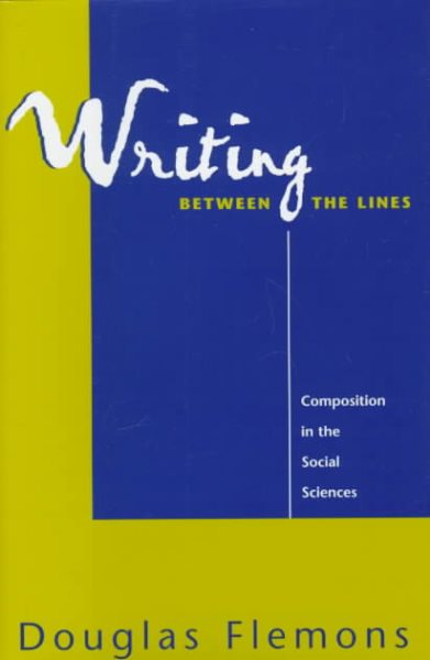 Writing Between the Lines: Composition in the Social Sciences