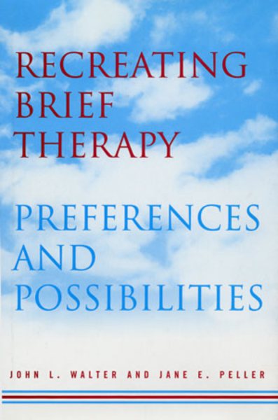 Recreating Brief Therapy: Preferences and Possibilities (Norton Professional Books) cover