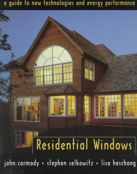 Residential Windows: A Guide to New Technology and Energy Performance cover