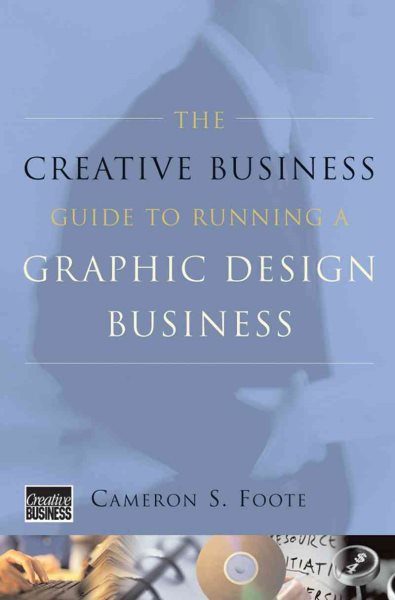 The Creative Business Guide to Running a Graphic Design Business cover