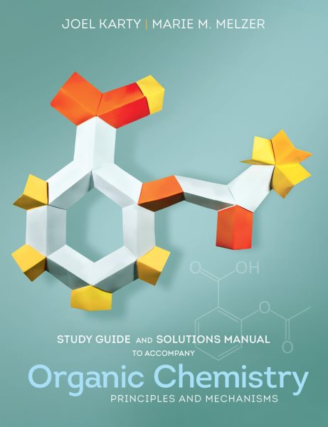Study Guide and Solutions Manual: for Organic Chemistry: Principles and Mechanisms cover