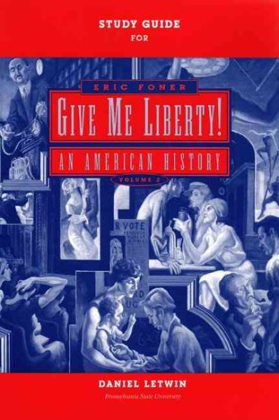 Study Guide: for Give Me Liberty! An American History, First Edition, Seagull Edition (Vol. 2) (v. 2) cover