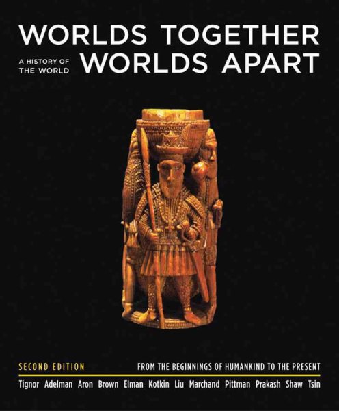 Worlds Together, Worlds Apart: A History of the World from the Beginnings of Humankind to the Present, Second Edition cover