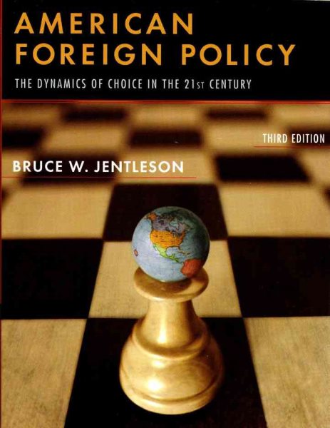 American Foreign Policy: The Dynamics of Choice in the 21st Century (Third Edition) cover