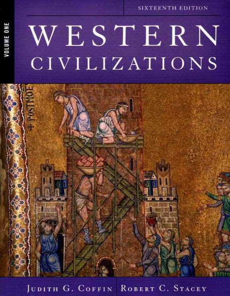 Western Civilizations: Their History & Their Culture (Sixteenth Edition) (Vol. 1)
