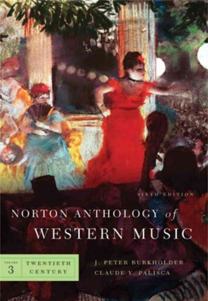 Norton Anthology of Western Music (Sixth Edition)  (Vol. 3: Twentieth Century)