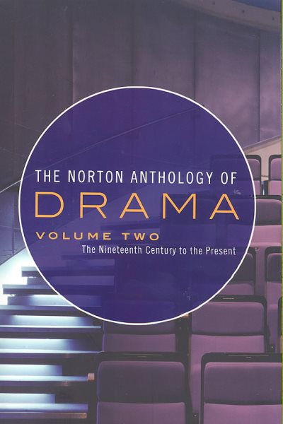 The Norton Anthology of Drama: The Nineteenth Century to the Present (Vol. 2) cover