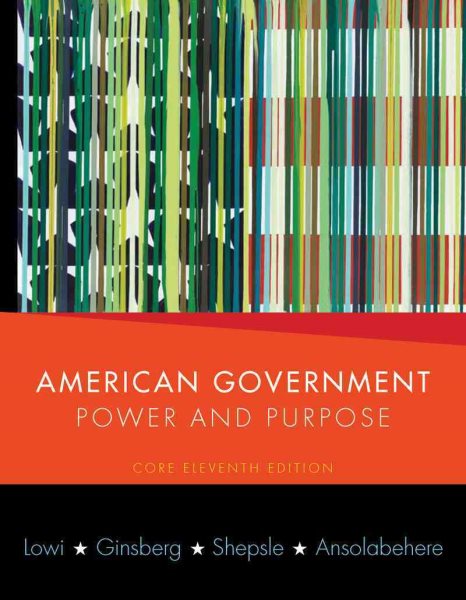 American Government: Power and Purpose (Core Eleventh Edition (without policy chapters)) cover