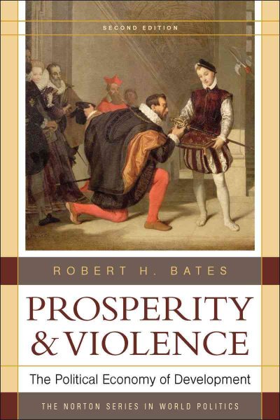 Prosperity & Violence: The Political Economy of Development (Second Edition) (Norton Series in World Politics (Paperback))