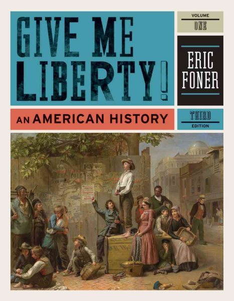 Give Me Liberty!: An American History (Third Edition)  (Vol. 1) cover