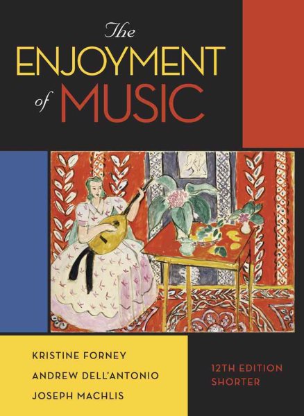 The Enjoyment of Music (Shorter Twelfth Edition)