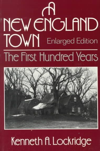 A New England Town : The First Hundred Years : Dedham, Massachusetts, 1636-1736 (Norton Essays in American History) cover