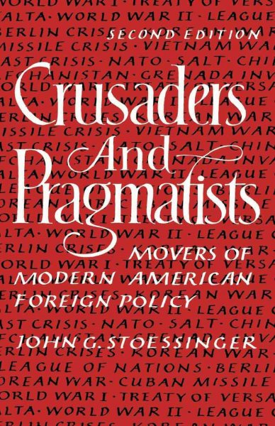 Crusaders and Pragmatists: Movers of Modern American Foreign Policy cover