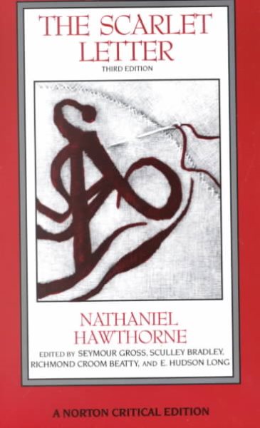 The Scarlet Letter: An Authoritative Text Essays in Criticism and Scholarship (Norton Critical Editions) cover