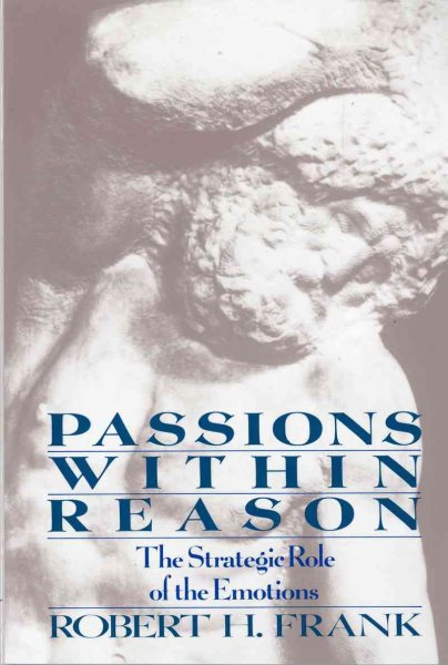 Passions Within Reason: The Strategic Role of the Emotions cover