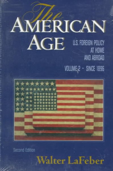 The American Age: United States Foreign Policy at Home and Abroad, Vol. 2: Since 1896 cover
