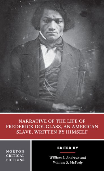Narrative of the Life of Frederick Douglass, an American Slave, Written by Himself (Norton Critical Editions) cover