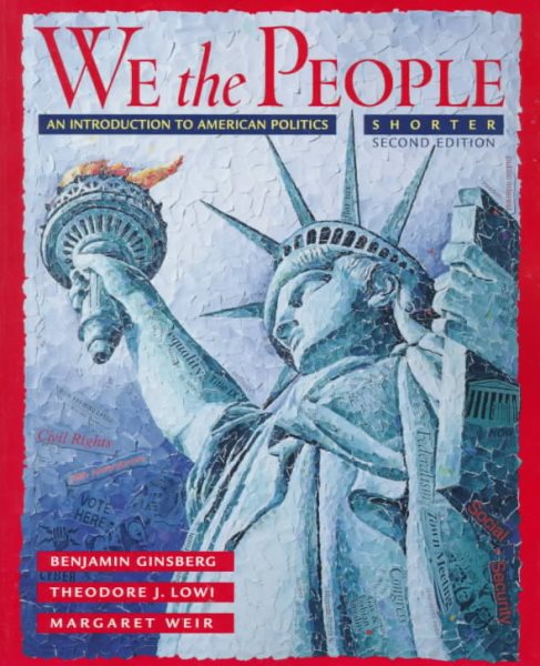 We the People: An Introduction to American Politics
