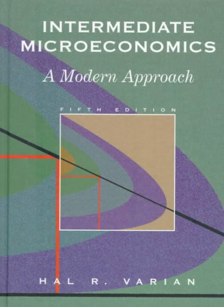 Intermediate Microeconomics: A Modern Approach