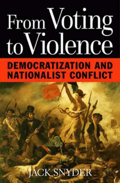 From Voting to Violence: Democratization and Nationalist Conflict cover