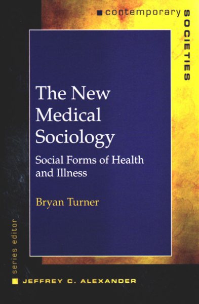 The New Medical Sociology: Social Forms of Health and Illness (Contemporary Societies) cover
