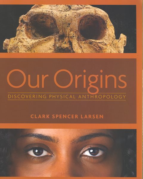 Our Origins: Discovering Physical Anthropology cover