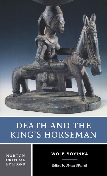 Death and the King's Horseman: Authoritative Text, Backgrounds and Contexts, Criticism, Norton