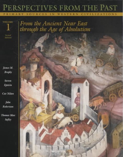 Perspectives from the Past: Primary Sources in Western Civilizations : From the Ancient Near East Through the Age of Absolutism cover