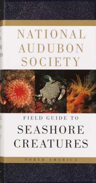 National Audubon Society Field Guide to Seashore Creatures: North America (National Audubon Society Field Guides) cover
