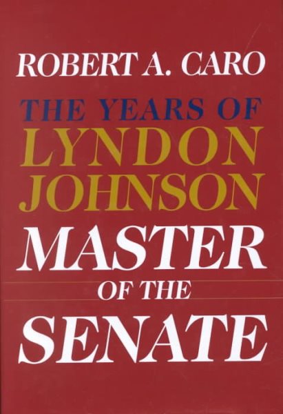 Master of the Senate: The Years of Lyndon Johnson III cover