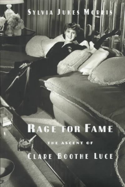 Rage for Fame: The Ascent of Clare Boothe Luce cover