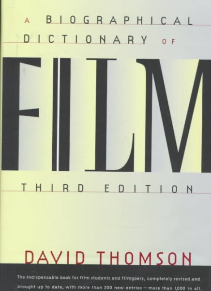 A Biographical Dictionary Of Film: Third Edition