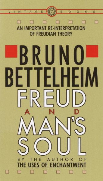 Freud and Man's Soul: An Important Re-Interpretation of Freudian Theory cover