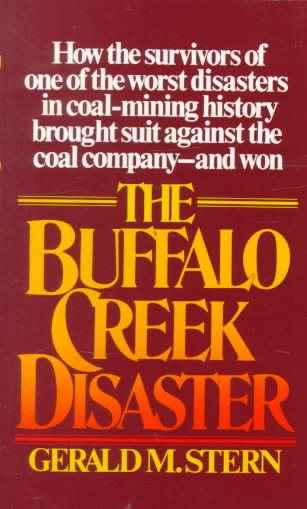 The Buffalo Creek Disaster: How the survivors of one of the worst disasters in coal-mining history brought suit against the coal company--and won cover