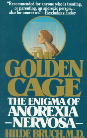 Golden Cage: The Enigma of Anorexia Nervosa cover