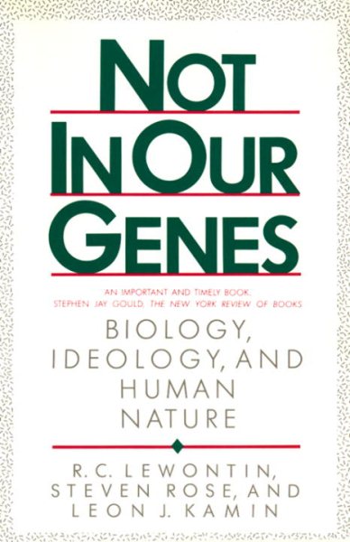 Not in Our Genes: Biology, Ideology, and Human Nature cover