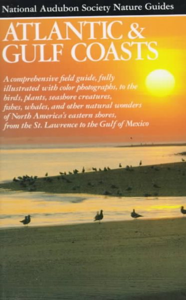 National Audubon Society Regional Guide to Atlantic and Gulf Coast: A Personal Journey (Audubon Society Nature Guides) cover