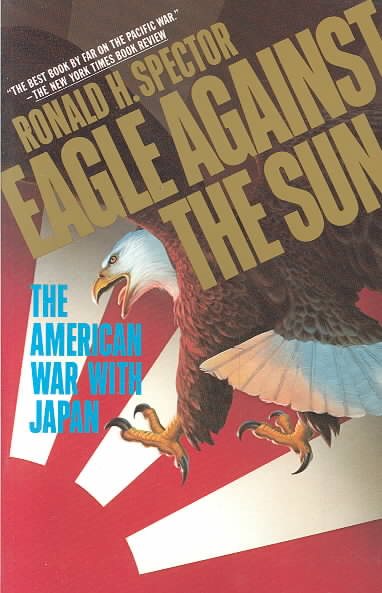 Eagle Against the Sun: The American War With Japan cover
