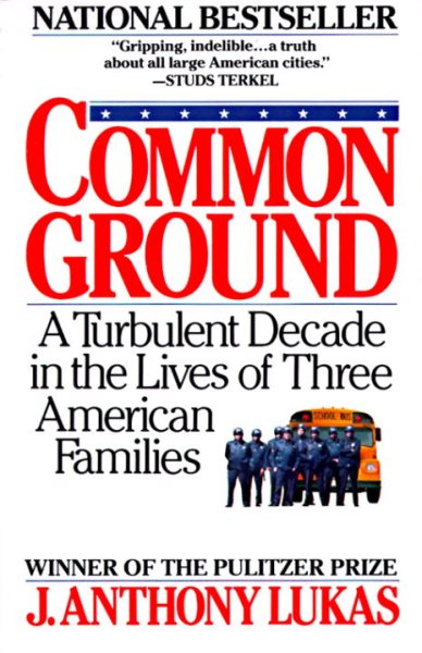 Common Ground: A Turbulent Decade in the Lives of Three American Families cover