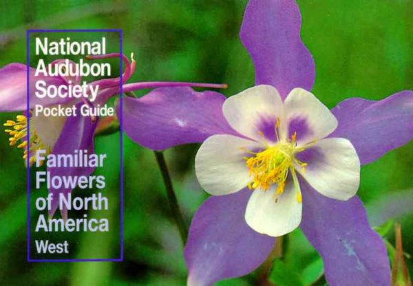 National Audubon Society Pocket Guide to Familiar Flowers: West (The Audubon Society Pocket Guides) cover