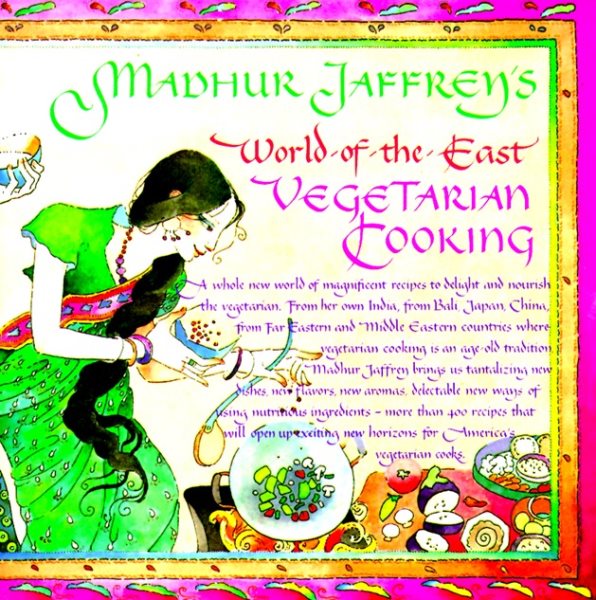 Madhur Jaffrey's World-of-the-East Vegetarian Cooking: A Cookbook cover